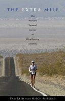The extra mile : one woman's personal journey to ultra-running greatness /