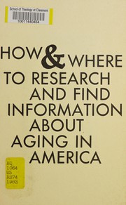 How and where to research and find information about aging in      America /