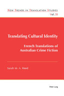 Translating cultural identity : French translations of Australian crime fiction /