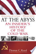 At the abyss : an insider's history of the Cold War /