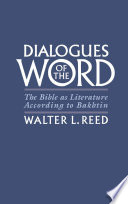 Dialogues of the Word : the Bible as literature according to Bakhtin /