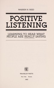 Positive listening : learning to hear what people are really saying /