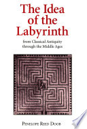 The Idea of the Labyrinth from Classical Antiquity through the Middle Ages /