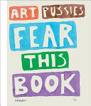 Dan Reeder : art pussies fear this book /
