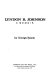 Lyndon B. Johnson, a memoir /