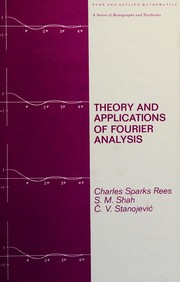 Theory and applications of Fourier analysis /