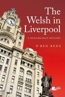 The Welsh in Liverpool : a remarkable history /