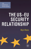 The US-EU security relationship : the tensions between a European and a global agenda /