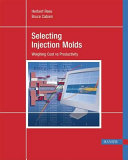 Selecting injection molds : weighing cost versus productivity  /