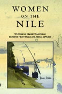 Women on the Nile : writings of Harriet Martineau, Florence Nightingale and Amelia Edwards /