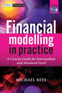 Financial modelling in practice : a concise guide for intermediate and advanced level /