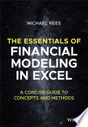 The essentials of financial modeling in Excel : a concise guide to concepts and methods /