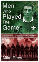 Men who played the game : sportsmen who gave their life in the Great War /