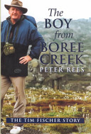 The boy from Boree Creek : the Tim Fischer story /
