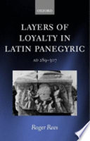 Layers of loyalty in Latin panegyric, AD 289-307 /
