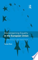 Maintstreaming equality in the European Union : education, training and labour market policies /