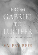 From Gabriel and Lucifer : a cultural history of angels /