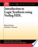 Introduction to logic synthesis using Verilog HDL  /