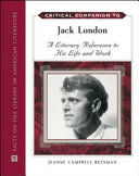 Critical companion to Jack London : a literary reference to his life and work /