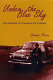 Beneath the blue sky : four decades of a travelling life in Britain /
