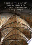 Thirteenth-century wall painting of Salisbury Cathedral : art, liturgy, and reform /