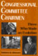 Congressional committee chairmen : three who made an evolution /