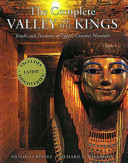 The complete Valley of the Kings : tombs and treasures of Egypt's greatest pharaohs /
