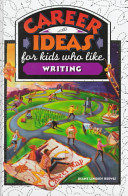 Career ideas for kids who like writing /