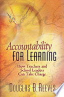 Accountability for learning : how teachers and school leaders can take charge /