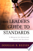 The leaders guide to standards : a blueprint for educational equity and excellence /