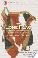 The lone flag : memoir of the British Consul in Macao during World War II /