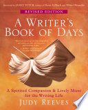 A writer's book of days : a spirited companion and lively muse for the writing life /