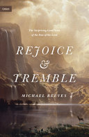 Rejoice & tremble : the surprising good news of the fear of the Lord /