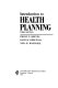 Introduction to health planning /
