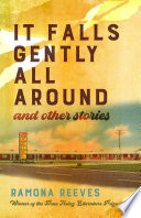 It falls gently all around : and other stories /