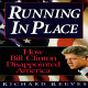 Running in place : how Bill Clinton disappointed America /