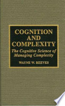 Cognition and complexity : the cognitive science of managing complexity /