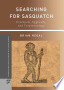 Searching for Sasquatch : Crackpots, Eggheads, and Cryptozoology /
