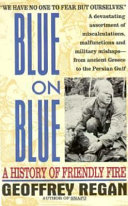 Blue on blue : a history of friendly fire /