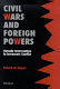Civil wars and foreign powers : outside intervention in intrastate conflict /