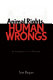 Animal rights, human wrongs : an introduction to moral philosophy /