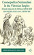 Cosmopolitan nationalism in the Victorian Empire : Ireland, India and the politics of Alfred Webb /