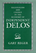 Regionalism and change in the economy of independent Delos, 314-167 B.C.