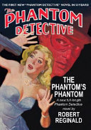 The Phantom's Phantom : a novel of The Phantom Detective Agency : as taken from the case files of Richard Curtis Van Loan, The Phantom /