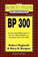 BP 250 : an annotated bibliography of the first 250 publications of the Borgo Press, 1975-1996 /