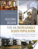 Housing design for an increasingly older population : redefining assisted living for the mentally and physically frail /