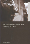 Globalization, culture and society in Laos /