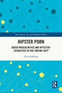 Hipster porn : queer masculinities and affective sexualities in the fanzine Butt /