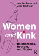 Women and kink : relationships, reasons, and stories /