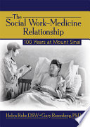The social work-medicine relationship : 100 years at Mount Sinai /